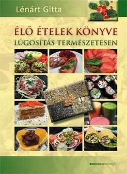 Lénárt Gitta-Élő ételek könyve 