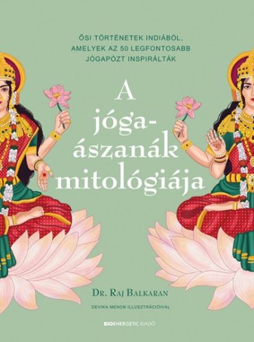 Dr. Raj Balkaran - A jógaászanák mitológiája