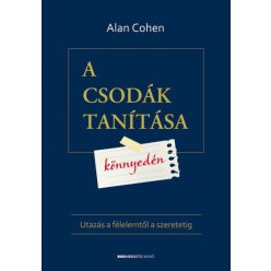   Alan Cohen - A csodák tanítása könnyedén - Utazás a félelemtől a szeretetig