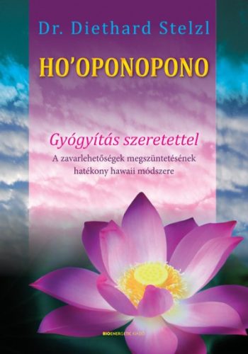 Diethard Stelzl - Ho'oponopono - Gyógyítás szeretettel 