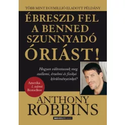   Anthony Robbins - Ébreszd fel a benned szunnyadó óriást! 
