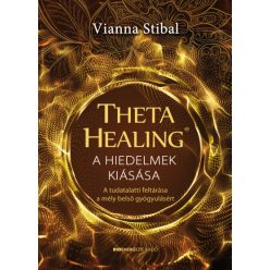 Vianna Stibal - ThetaHealing - A hiedelmek kiásása 