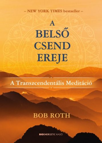 Bob Roth - A belső csend ereje