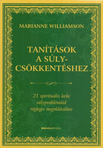 Marianne Williamson - Tanítások a súlycsökkentéshez