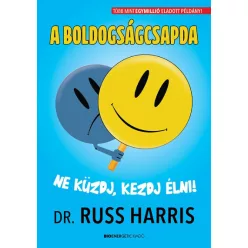   Dr. Russ Harris - A boldogságcsapda - Ne küzdj, kezdj élni!