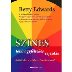   Betty Edwards - Színes jobb agyféltekés rajzolás - Sajátítsd el a színkeverés művészetét!