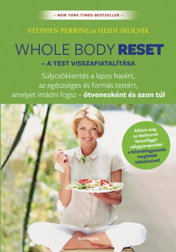 Stephen Perrine  -  Heidi Skolnik  -Whole body reset - A test visszafiatalítása