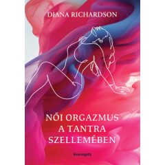 Női orgazmus a tantra szellemében - Diana Richardson