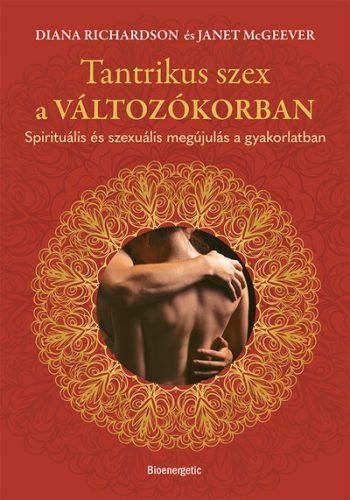 Tantrikus szex a változókorban - Diana Richardson, Janet McGeever