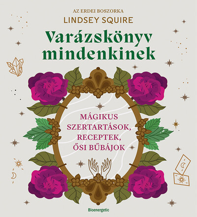 Varázskönyv mindenkinek - Lindsay Squire (kötött áras) 