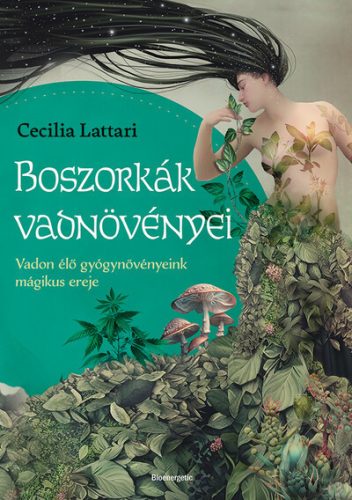 Boszorkányok vadnövényei - Cecilia Lattari (kötött áras) 