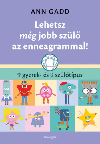 Lehetsz még jobb szülő az enneagrammal! - Gadd Ann (kötött áras)