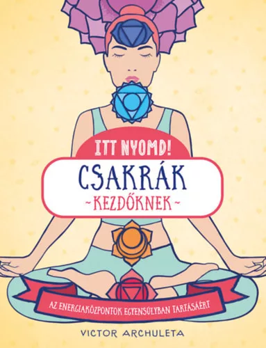 Itt nyomd! - Csakrák kezdőknek (kötött áras)