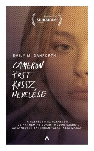 Emily M. Danforth - Cameron Post rossz nevelése 