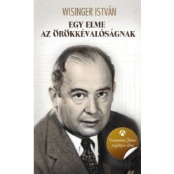 Wisinger István-Egy elme az örökkévalóságnak 