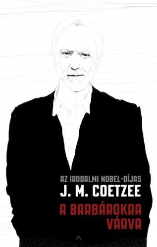 J. M. Coetzee - A barbárokra várva 