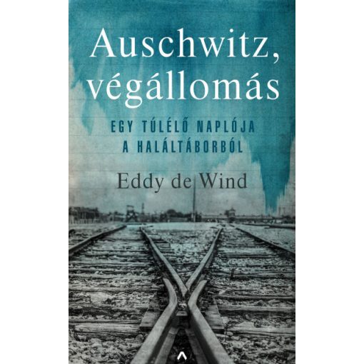 Eddy de Wind-Auschwitz, végállomás 