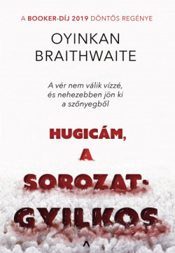 Oyinkan Brathwaite-Hugicám, a sorozatgyilkos 