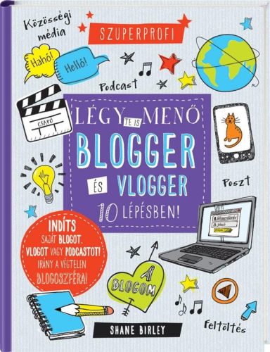 Légy te is menő blogger és vlogger 10 lépésben! 