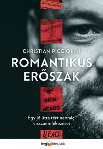 Christian Picciolini - Romantikus erőszak 