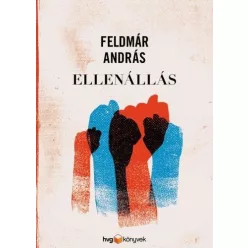 Feldmár András - Ellenállás 