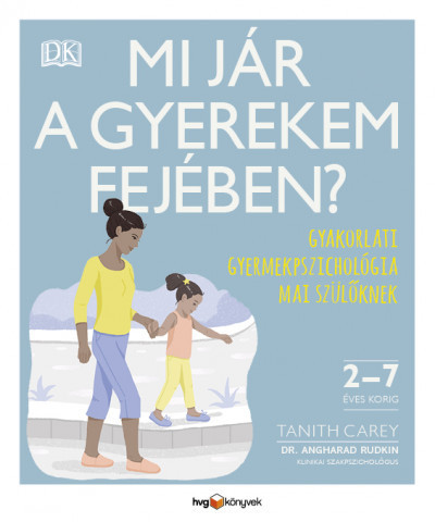 Tanith Carey és Dr. Angharad Rudkin - Mi jár a gyerekem fejében? 