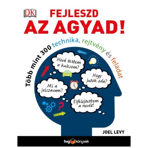 Joel Levy - Fejleszd az agyad! - Több mint 300 technika, rejtvény és feladat 