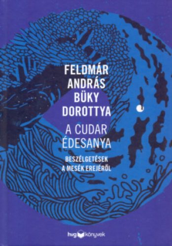 Feldmár András és Büky Dorottya - A cudar édesanya 