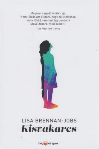 Lisa Brennan-Jobs - Kisvakarcs 