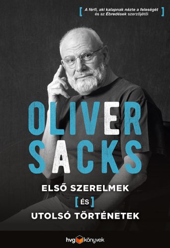 Oliver Sacks-Első szerelmek és utolsó történetek 