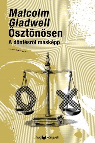 Malcolm Gladwell - Ösztönösen - A döntésről másképp