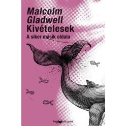 Malcolm Gladwell - Kivételesek - A siker másik oldala