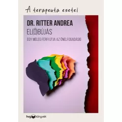   Dr. Ritter Andrea - El(ő)bújás - Egy meleg férfi útja az önelfogadásig 