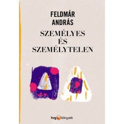 Feldmár András - Személyes és személytelen 