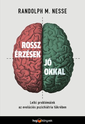 Randolph M. Nesse - Rossz érzések jó okkal 