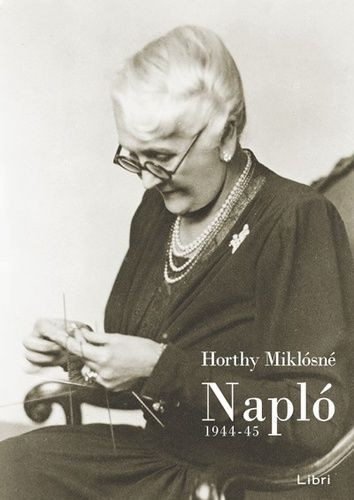 Horthy Miklósné-Napló-1944-1945 