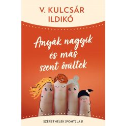   V. Kulcsár Ildikó - Anyák, nagyik és más szent őrültek 