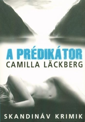 Camilla Läckberg-A prédikátor 