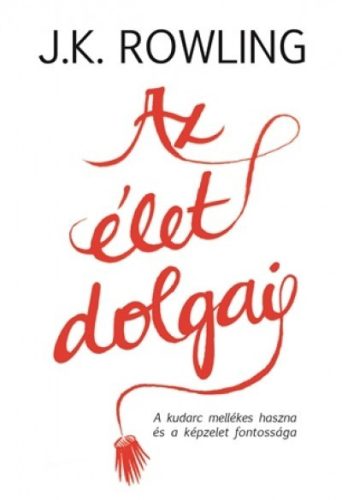 J. K. Rowling - Az élet dolgai 