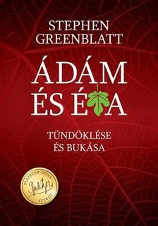 Stephen Greenblatt-Ádám és Éva tündöklése és bukása 