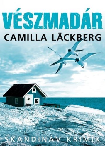 Camilla Läckberg - Vészmadár (2. kiadás)