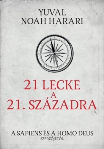 Yuval Noah Harari - 21 lecke a 21. századra/kemény