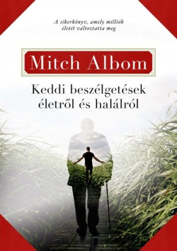 Mitch Albom - Keddi beszélgetések életről és halálról 