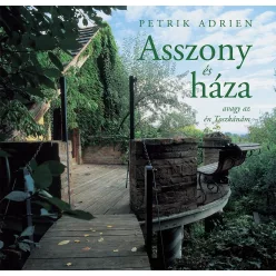 Petrik Adrien - Asszony és háza 