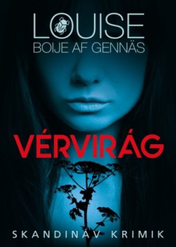 Louise Boije af Gennas - Vérvirág