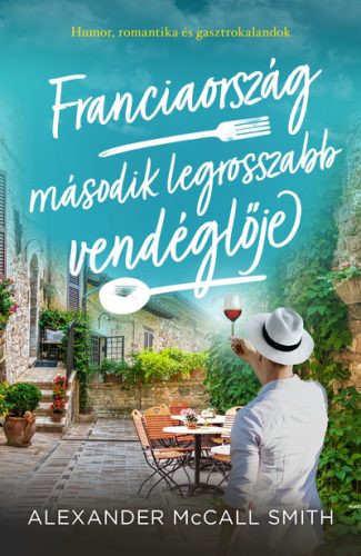 Alexander Mccall Smith - Franciaország második legrosszabb vendéglője 