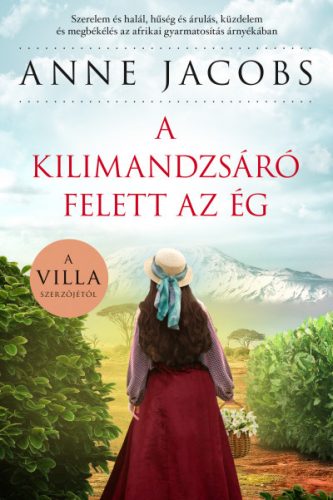 Anne Jacobs - A Kilimandzsáró felett az ég 