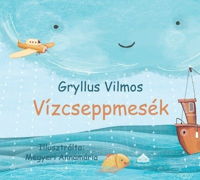 Gryllus Vilmos - Vízcseppmesék 