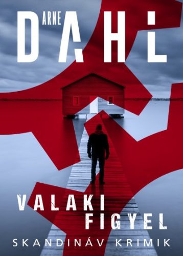 Arne Dahl - Valaki figyel