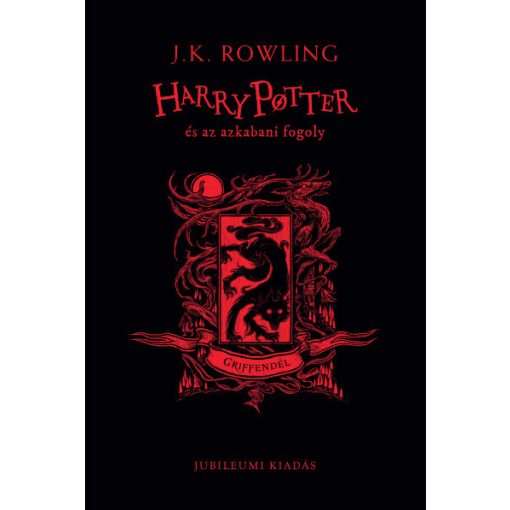J. K. Rowling - Harry Potter és az azkabani fogoly - Griffendél